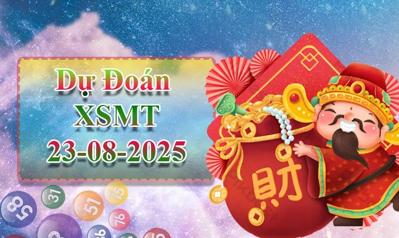 XO88 Dự đoán XSMT ngày 23/08 - Dự đoán XSMT hôm nay